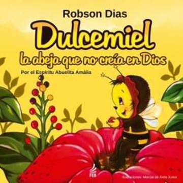 Imagem de DULCEMIEL - LA ABEJA QUE NO CREIA EN DIOS