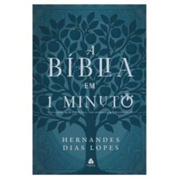 Imagem de A BIBLIA EM UM MINUTO - UMA VIAGEM RAPIDA PELA PALAVRA, COM MEDITACOES  QUE FORTALECEM A FE