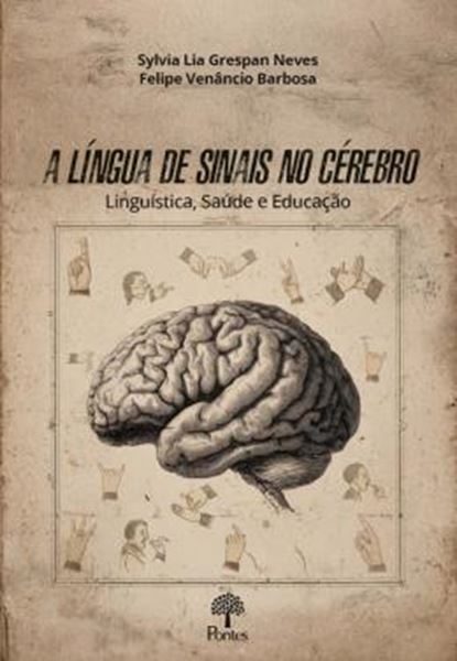 Picture of A LINGUA DE SINAIS NO CEREBRO - LINGUISTICA, SAUDE E EDUCACAO