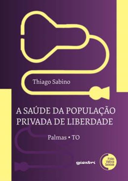 Picture of A SAUDE DA POPULACAO PRIVADA DE LIBERDADE