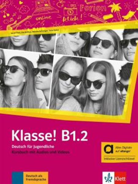Picture of KLASSE! B1.2 - DEUTSCH FUR JUGENDLICHE - KURSBUCH MIT AUDIOS UND VIDEOS - ALLES DIGITALE AUF ALLANGO! INKLUSIVE LIZENZSCHLUSSEL