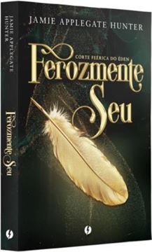Imagem de FEROZMENTE SEU - VOL. 1 CORTE FEERICA DO EDEN