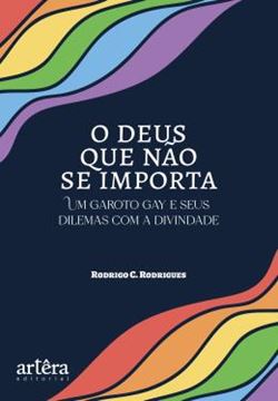 Imagem de O DEUS QUE NAO SE IMPORTA - UM GAROTO GAY E SEUS DILEMAS COM A DIVINDADE