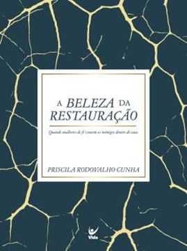Imagem de A BELEZA DA RESTAURACAO - QUANDO MULHERES DE FE VENCEM OS INIMIGOS DENTRO DE CASA