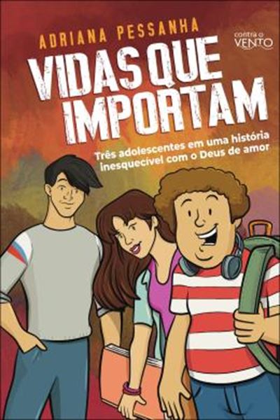 Picture of VIDAS QUE IMPORTAM - TRES ADOLESCENTES EM UMA HISTORIA INESQUECIVEL COM O DEUS DE AMOR