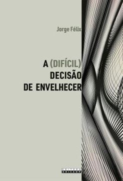 Imagem de (DIFICIL) DECISAO DE ENVELHECER, A